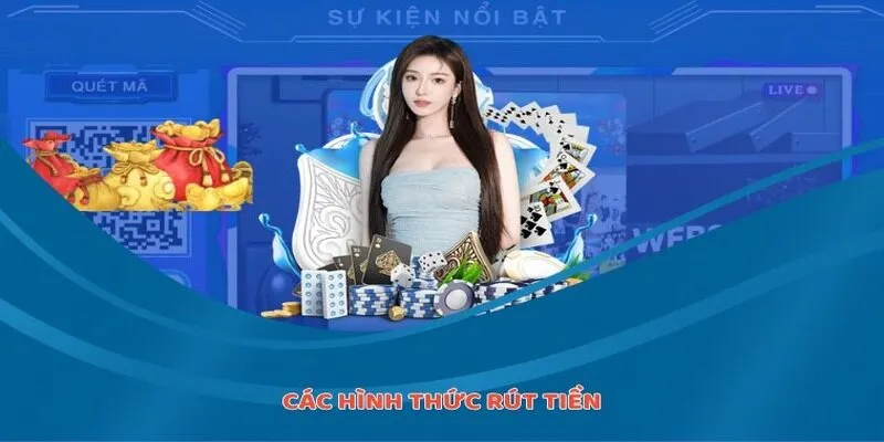 Hình thức rút tiền linh hoạt