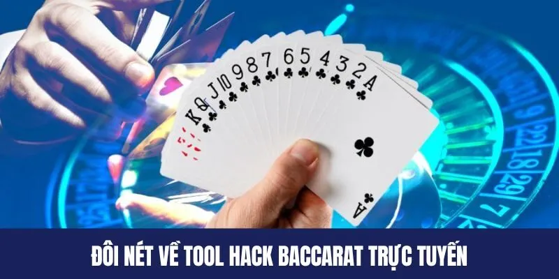 Đôi nét về tool hack Baccarat trực tuyến