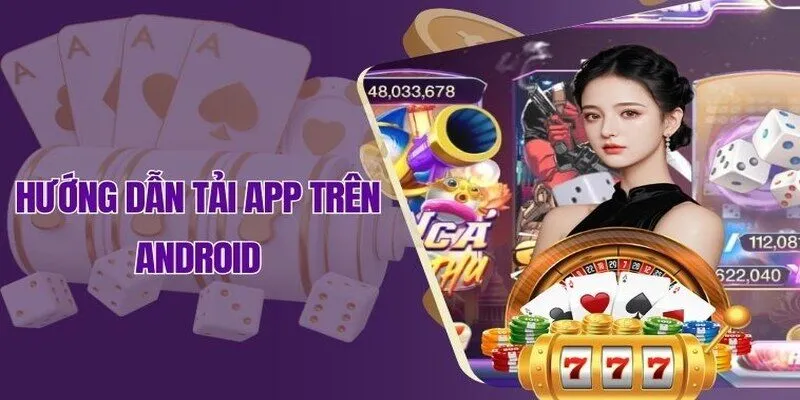 Các bước tải app trên hệ điều hành Android