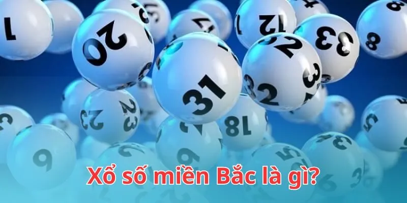 Định nghĩa chi tiết về “Xổ số miền Bắc”